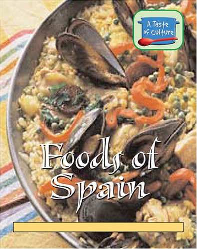 Foods Of Spain A Taste Of Culture 1st Edition Barbara Sheen
