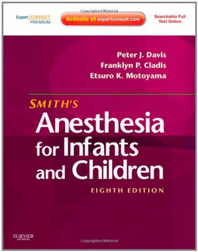 Smiths Anesthesia For Infants And Children 8th Edition 8th Edition Peter J Davis Md