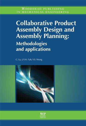 Collaborative Product Assembly Design And Assembly Planning Methodologies And Applications Cong Lu