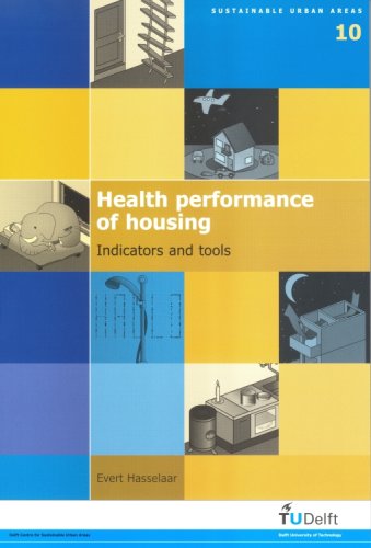 Health Performance Of Housing Indicators And Tools Volume 10 Sustainable Urban Areas 1st Edition E Hasselaar