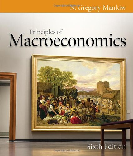 Principles Of Macroeconomics Sixth Edition 6th Edition N Gregory Mankiw