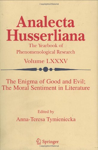 The Enigma Of Good And Evil The Moral Sentiment In Literature Analecta Husserliana 1st Edition Annateresa Tymieniecka Editor