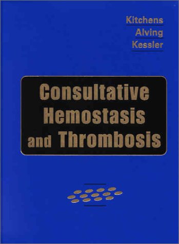 Consultative Hemostasis And Thrombosis Craig S Kitchens Md Craig M Kessler Md