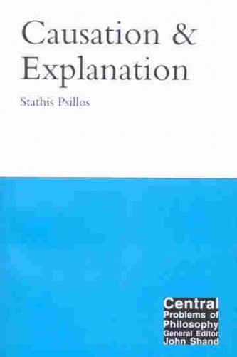 Causation And Explanation Central Problems Of Philosophy Stathis Psillos