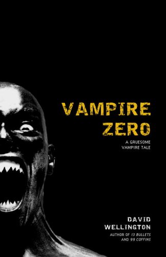 Vampire Zero A Gruesome Vampire Tale First Edition David Wellington