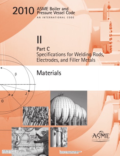 2010 Asme Boiler And Pressure Vessel Code Section Ii Part C Materials Specifications For Welding Rods Electrodes And Filler Metals 1st Edition Asme