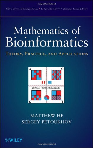 Mathematics Of Bioinformatics Theory Practice And Applications 1st Edition Matthew He