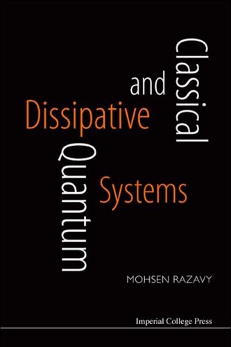 Classical And Quantum Dissipative Systems Mohsen Razavy
