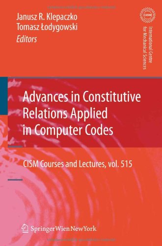 Advances In Constitutive Relations Applied In Computer Codes Cism International Centre For Mechanical Sciences 1st Edition Janusz R Klepaczko