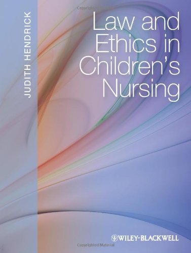 Law And Ethics In Childrens Nursing 1st Edition Judith Hendrick