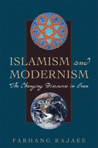 Islamism And Modernism The Changing Discourse In Iran Modern Middle East Series Farhang Rajaee