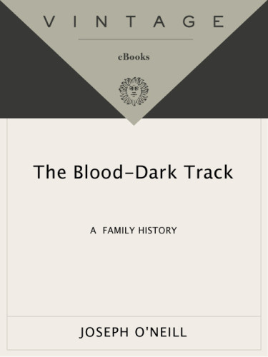 Blooddark Track A Family History Joseph Oneill