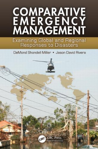 Comparative Emergency Management Examining Global And Regional Responses To Disasters 1st Edition Demond Shondell Miller