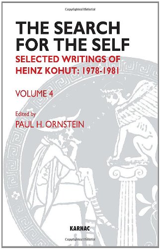 The Search For The Self Volume 4 Selected Writings Of Heinz Kohut 19781981 Heinz Kohut