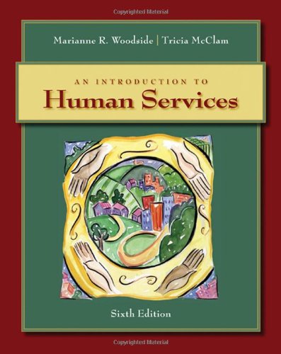 An Introduction To Human Services Sixth Edition 6th Edition Marianne R Woodside