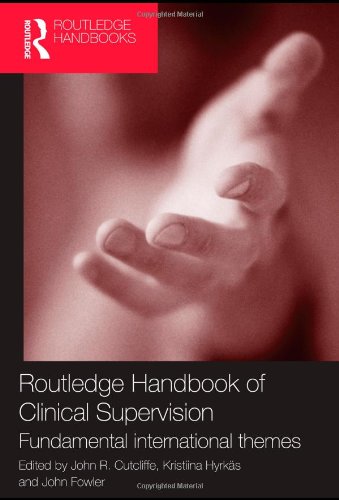 Routledge Handbook Of Clinical Supervision Fundamental International Themes Routledge Handbooks 1st Edition John R Cutcliffe