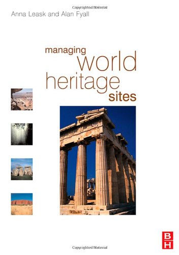 Managing World Heritage Sites 1st Edition Anna Leask Alan Fyall