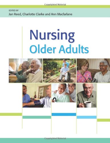Nursing Older Adults 1st Edition Jan Reed Charlotte L Clarke And Ann Macfarlane Editors