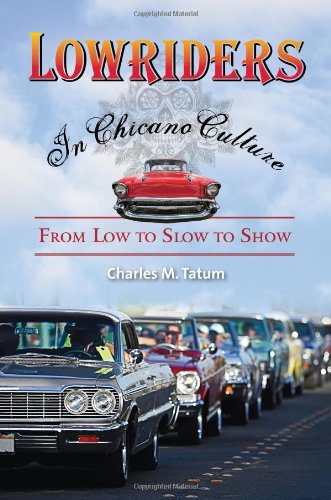 Lowriders In Chicano Culture From Low To Slow To Show Charles M Tatum