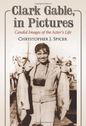 Clark Gable In Pictures Candid Images Of The Actors Life Chrystopher J Spicer