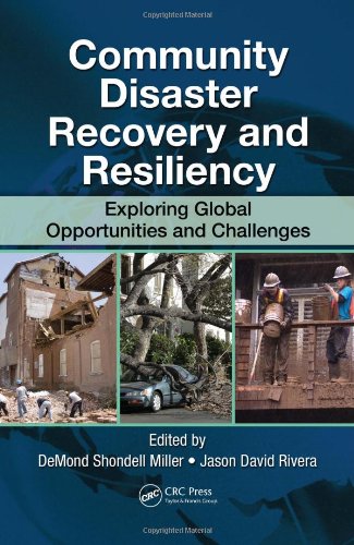 Community Disaster Recovery And Resiliency Exploring Global Opportunities And Challenges 1st Edition Demond S Miller