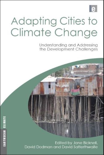 Adapting Cities To Climate Change Understanding And Addressing The Development Challenges Earthscan Climate Jane Bicknell