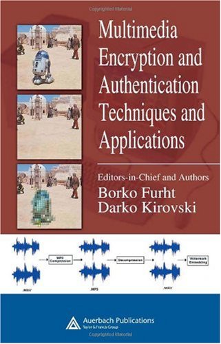 Multimedia Encryption And Authentication Techniques And Applications Internet And Communications 1st Edition Borko Furht