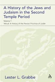 A History Of The Jews And Judaism In The Second Temple Period Yehud The Persian Province Of Judah Library Of Second Temple Studies First Edition Lester L Grabbe