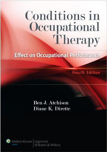 Conditions In Occupational Therapy Effect On Occupational Performance Fourth Edition 4th Edition Ben Atchison Med Otr Faota