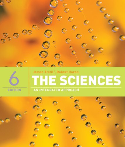The Sciences An Integrated Approach 6th Edition 6th James Trefil