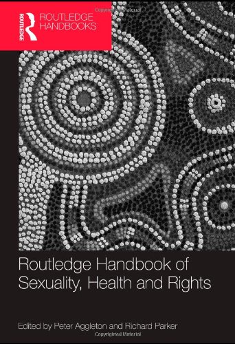 Routledge Handbook Of Sexuality Health And Rights 1st Edition Peter Aggleton