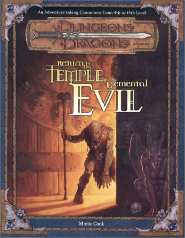 Return To The Temple Of Elemental Evil Dungeons Dragons D20 30 Fantasy Roleplaying Adventure 4th To 14th Levels Monte Cook
