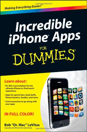 Incredible Iphone Apps For Dummies 1st Edition Bob Levitus