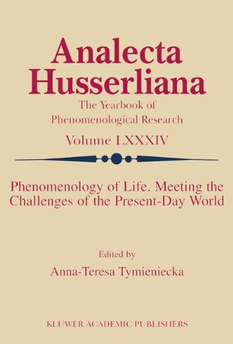 Phenomenology Of Life Meeting The Challenges Of The Presentday World Analecta Husserliana Softcover Reprint Of Hardcover 1st Ed 2005 Annateresa Tymieniecka Editor