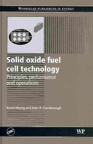 Solid Oxide Fuel Cell Technology Principles Performance And Operations 1st Edition K Huang
