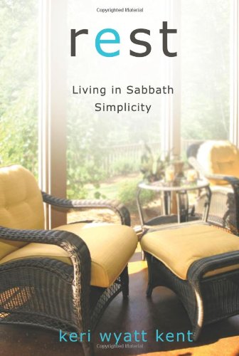 Rest Living In Sabbath Simplicity Keri Wyatt Kent