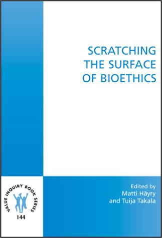 Scratching The Surface Of Bioethics 1st Edition Matti Hyry