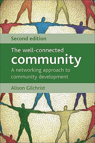 The Wellconnected Community A Networking Approach To Community Development 2nd Edition 2nd Edition Alison Gilchrist