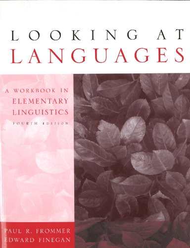Looking At Languages A Workbook In Elementary Linguistics 4th Edition Paul R Frommer