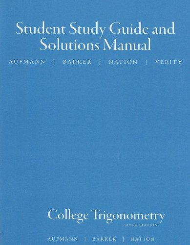 Instructors Solutions Manual Of College Algebra And Trigonometry 6th Edition Richard N Aufmann