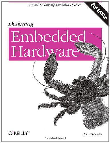 Designing Embedded Hardware 2nd Edition 2nd Edition John Catsoulis