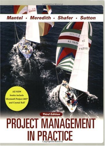 Project Management In Practice 3rd Edition Samuel J Mantel Jack R Meredith