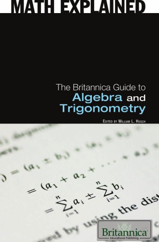 The Britannica Guide To Algebra And Trigonometry Britannica Educational Publishing