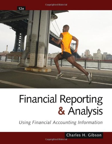 Financial Reporting And Analysis Using Financial Accounting Information Book Only 12th Edition Charles H Gibson