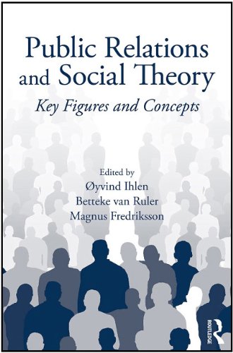 Public Relations And Social Theory Key Figures And Concepts Routledge Communication Series 1st Edition Yvind Ihlen