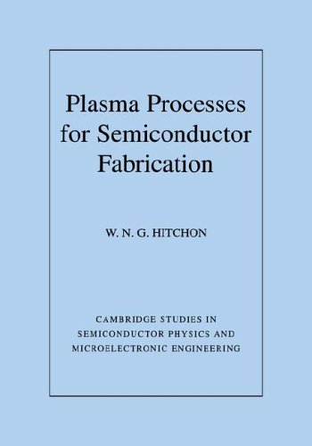 Plasma Processes For Semiconductor Fabrication W N G Hitchon