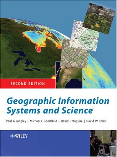 Geographic Information Systems And Science 2nd Edition Paul A Longley
