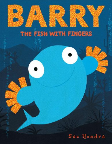 Barry The Fish With Fingers 1st Edition Sue Hendra