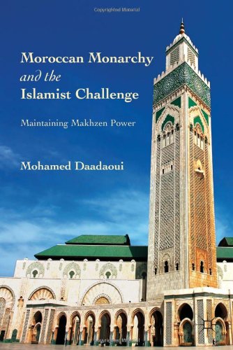 Moroccan Monarchy And The Islamist Challenge Maintaining Makhzen Power 1st Edition Mohamed Daadaoui