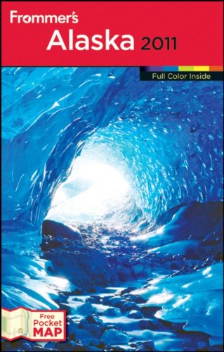 Frommers Alaska 2011 Frommers Color Complete 6th Edition Charles P Wohlforth
